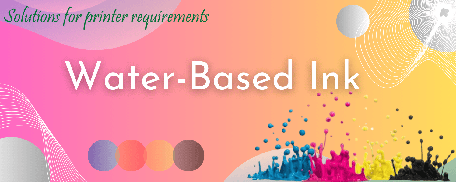 Water-Based Ink